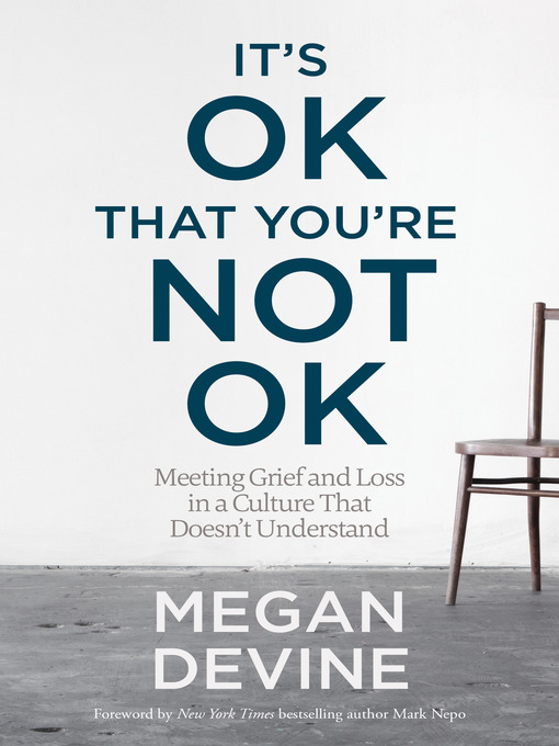 Titeldetails für It's OK That You're Not OK nach Megan Devine - Verfügbar